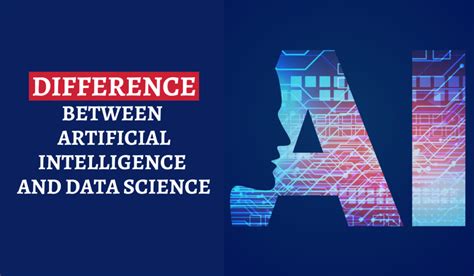 Difference Between Artificial Intelligence And Data Science