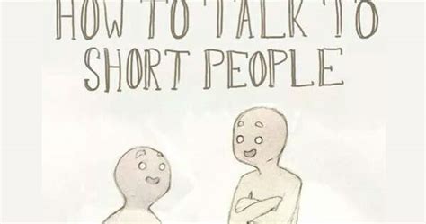 How To Talk To Short People Know Your Meme