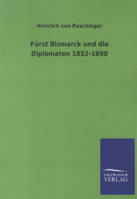 Fürst Bismarck Und Die Diplomaten 1852 1890 Online Kaufen