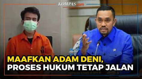 Ahmad Sahroni Maafkan Adam Deni Namun Proses Hukum Tetap Jalan Youtube