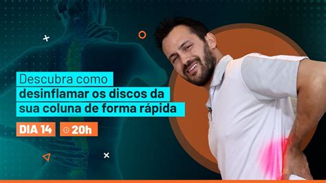 Descubra Como Desinflamar Os Discos Da Sua Coluna De Forma R Pida