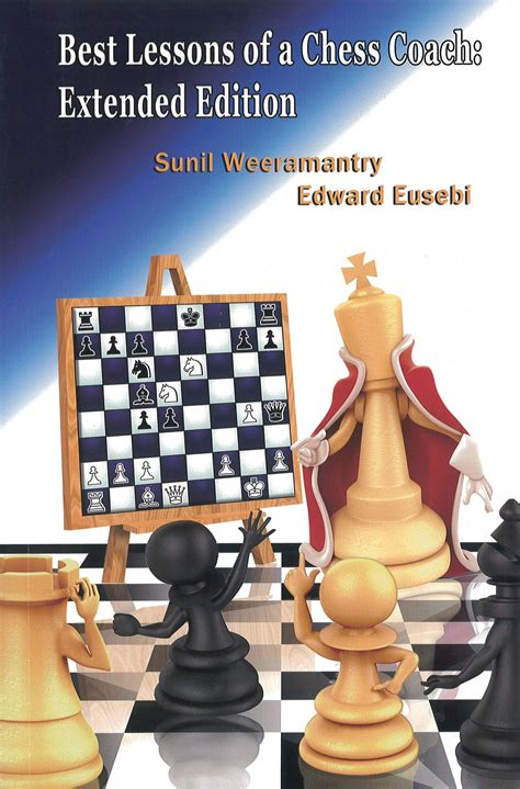 Sunil Weeramantry Ed Eusebi Best Lessons Of A Chess Coach