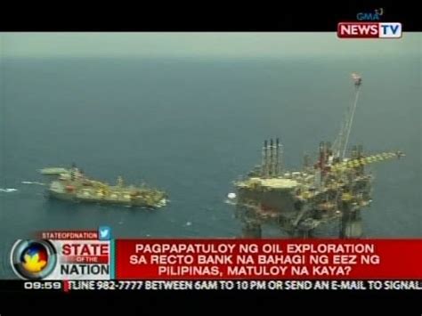 Sona Pagpapatuloy Ng Oil Exploration Sa Recto Bank Na Bahagi Ng Eez Ng