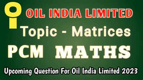 Oil India Limited Recruitment 2023 Pcm Maths Matrices Important Questions Youtube