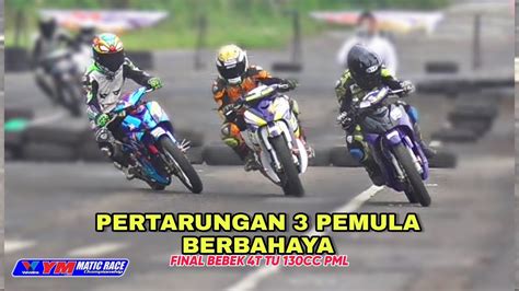 Final Race Bebek 4T TU 130CC PML Valvoline YM RACING MATIC RACE