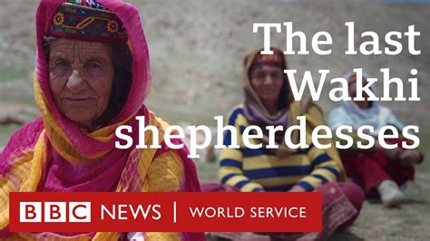 The Unique Life Of Pakistans Wakhi Shepherdesses BBC 100 Women BBC