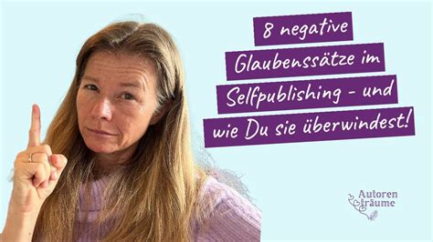 Negative Glaubenss Tze Im Selfpublishing Und Wie Du Sie Berwindest