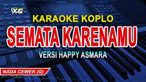 Semata Karenamu Karaoke Koplo Versi Happy Asmara Nada Wanita Video