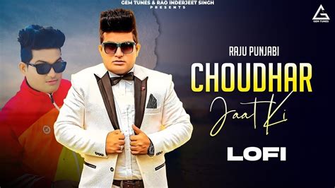 Choudhar Jaat Ki Slowed Reverb Raju Punjabi Haryanvi Song Gem