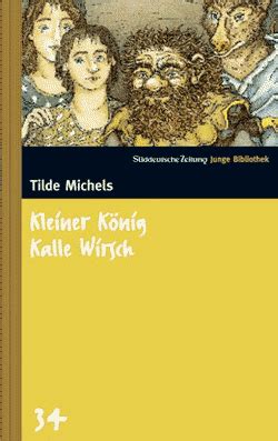 Tilde Michels Kleiner König Kalle Wirsch Literatur derStandard