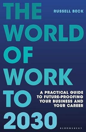 Amazon The World Of Work To A Practical Guide To Future