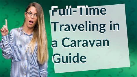 How Can I Start Full Time Traveling In A Caravan Youtube