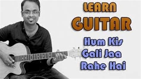 Hum Kis Gali Jaa Rahe Hai Guitar Lesson Doorie Atif Aslam Video