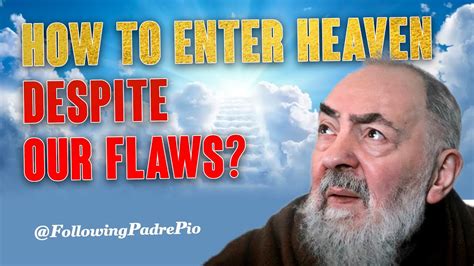 How To Enter Heaven Despite Our Flaws Padre Pio S Story YouTube