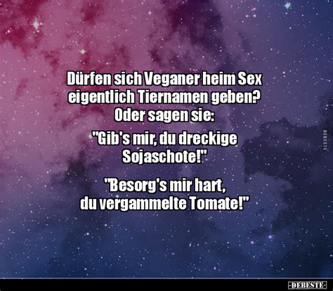 Dürfen sich Veganer heim Sex eigentlich Tiernamen geben Oder sagen