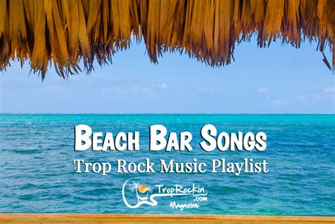 Immediate Vacation: Beach Bar Songs Playlist | Trop Rockin Magazine