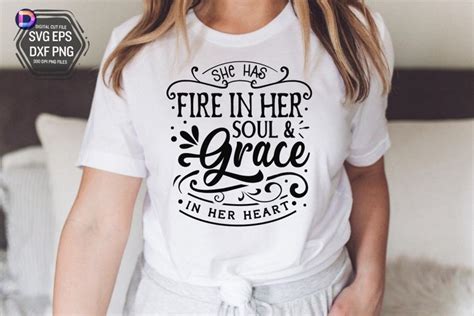 She Has Fire In Her Soul And Grace In Her Heart Svg