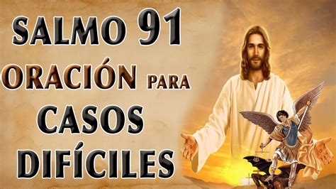 SALMO 91 ORACIÓN PARA CASOS DIFÍCILES YouTube