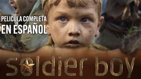 Soldierboy El Pequeño Soldado PELICULA COMPLETA EN ESPAÑOL YouTube