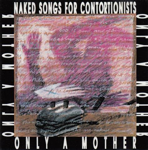 Naked Songs For Contortionists