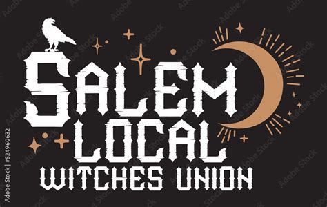 Salem Local Witches Union Crescent Moon And Raven Halloween Vector