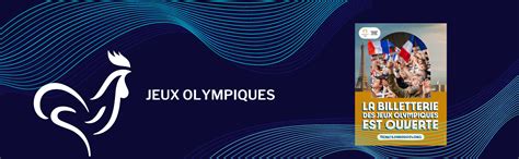 La billetterie des Jeux Olympiques est ouverte Fédération Française