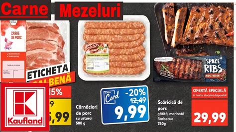 Oferte Kaufland Saptamana Asta Oferta La Carne Si Mezeluri 07