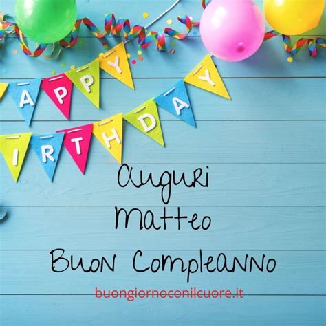 Tanti Auguri Matteo Frasi Animate Video E Immagini Buon Compleanno