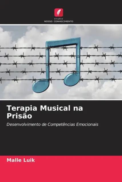 TERAPIA MUSICAL NA Prisão Desenvolvimento de Competências Emocionais