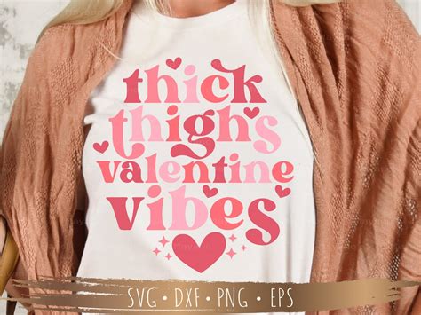 Thick Thighs Valentine Vibes SVG Valentine S Day Svg Cutting Files