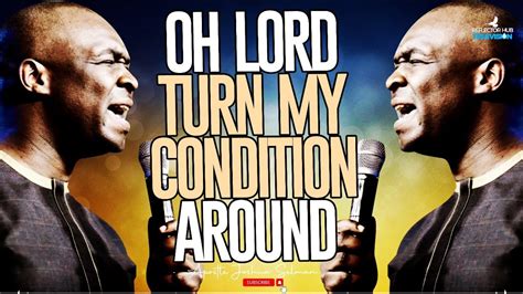 Oh Lord Turn My Condition Around Midnight Prophetic Prayers Apostle Joshua Selman Youtube