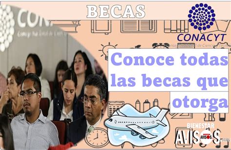 Qu Son Las Becas Conacyt Conoce Todas Las Becas Que Otorga