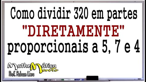 Divisão Em Partes Diretamente E Inversamente Proporcionais