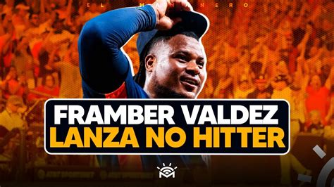 Framber Valdez Lanza No Hitter Juan Soto Con Cuadrangulares Las