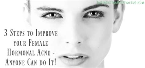 3 Steps To Improve Your Female Hormonal Acne Anyone Can Do It