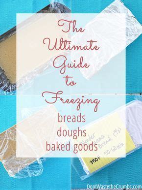 Ultimate Guide To Freezing Bread Dough And Other Baked Goods