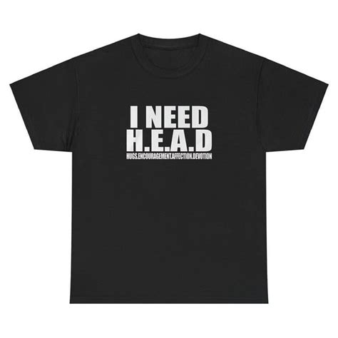 Everaura I Need Head T Shirt Funny Ironic Joke Weirdcore Gen Z Dank