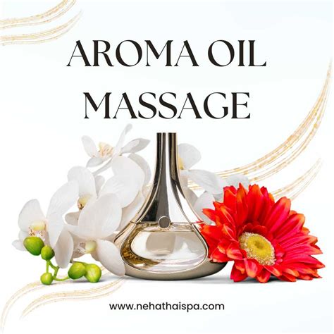 Aroma Oil Massage For Best A Holistic Approach To Growing Wellness Neha Thai Spa