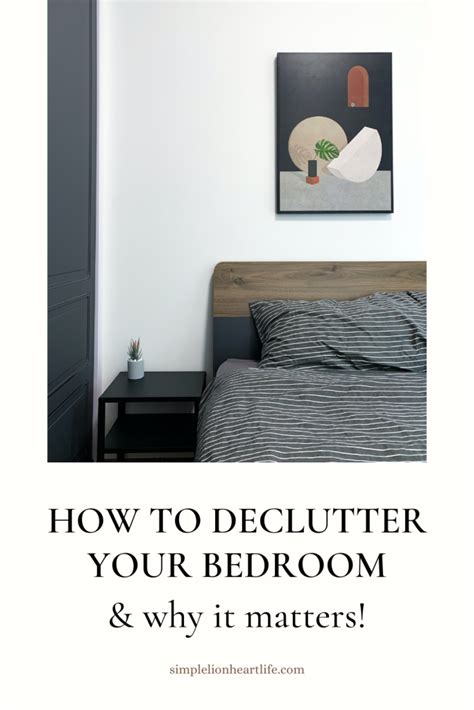 How To Declutter Your Bedroom And Why It Matters Simple Lionheart Life