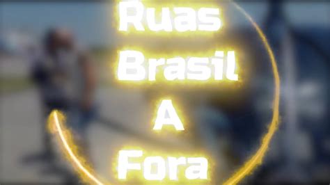 Ruas Brasil Afora ABERTURA YouTube