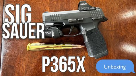 Sig Sauer P365x Unboxing Overview Watch Before You Buy YouTube