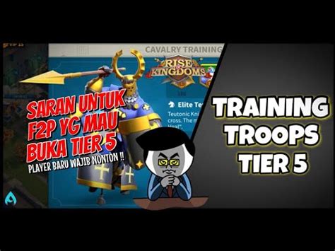 Training Tier 5 Troops T5 Rise Of Kingdoms Saran Buka T5 Tips Trik