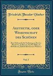 Buy Aesthetik Oder Wissenschaft Des Sch Nen Vol Zum Gebrauche F R