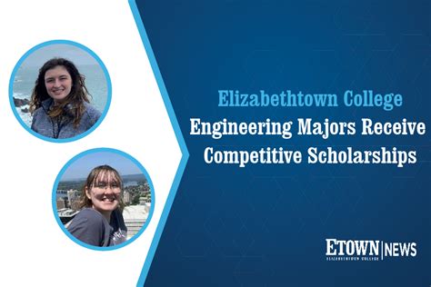 Elizabethtown College Engineering Students Receive Highly Competitive ...