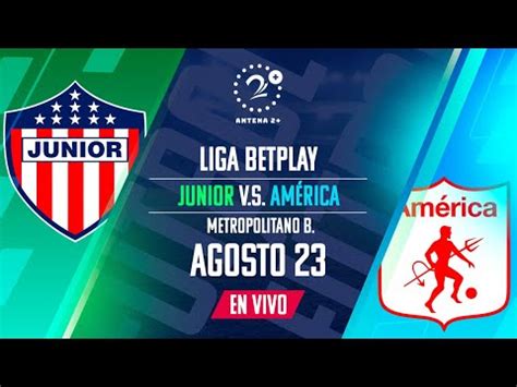 EN VIVO JUNIOR VS AMÉRICA Con Quique Barona Chango Cárdenas y