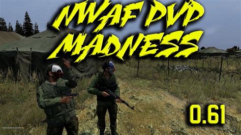 Nwaf Pvp Madness Dayz Standalone 061 Youtube