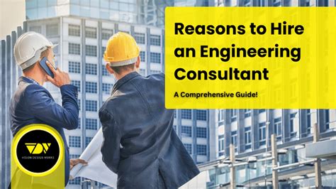 Top Reasons To Hire An Engineering Consultant 1 Comprehensive Guide