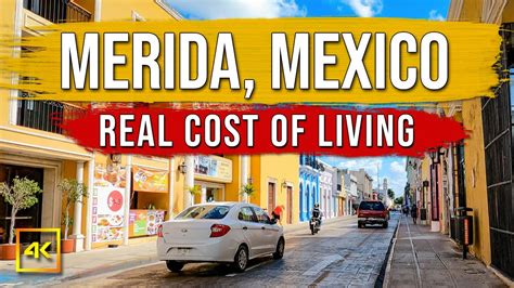 The Real Cost Of Living In Merida Mexico In Youtube