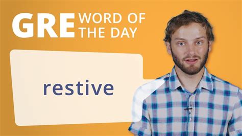 Gre Vocab Word Of The Day Restive Manhattan Prep Youtube