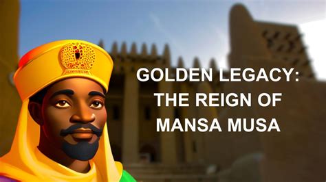 Golden Legacy The Reign Of Mansa Musa Youtube